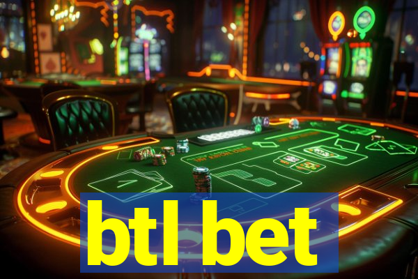 btl bet